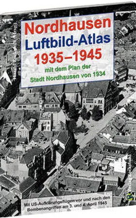 Rockstuhl |  Nordhausen - Luftbild-Atlas 1935-1945 [mit Stadtplan 1934] | Buch |  Sack Fachmedien
