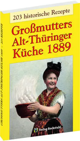 Rockstuhl |  Großmutters Alt-Thüringer Küche 1889 | Buch |  Sack Fachmedien