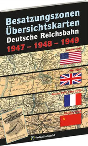 Rockstuhl |  Übersichtskarten der DEUTSCHEN REICHSBAHN Besatzungszonen 1947-1948-1949 | Buch |  Sack Fachmedien