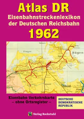 Rockstuhl |  ATLAS DR 1962 - Eisenbahnstreckenlexikon der Deutschen Reichsbahn | Buch |  Sack Fachmedien