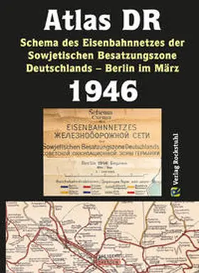Rockstuhl |  ATLAS DR 1946 - Schema des Eisenbahnnetzes der Sowjetischen Besatzungszone Deutschlands | Buch |  Sack Fachmedien