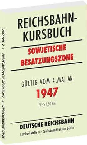 Rockstuhl |  Reichsbahnkursbuch der sowjetischen Besatzungszone - gültig ab 4. Mai 1947 | Buch |  Sack Fachmedien