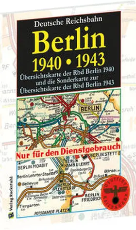 Rockstuhl |  Übersichtskarten der Reichsbahndirektion Berlin 1940 und Sonderkarte zur Übersichtskarte der Rbd Berlin 1943 | Sonstiges |  Sack Fachmedien