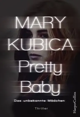Kubica |  Pretty Baby - Das unbekannte Mädchen | Buch |  Sack Fachmedien