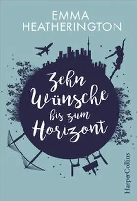 Heatherington |  Zehn Wünsche bis zum Horizont | Buch |  Sack Fachmedien
