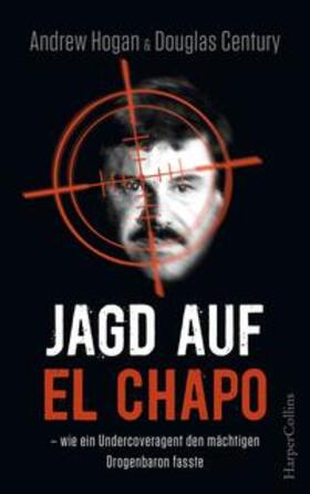 Hogan / Century / Hogan/Century | Jagd auf El Chapo | Buch | 978-3-95967-179-8 | sack.de