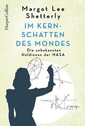 Shetterly |  Im Kernschatten des Mondes - Die unbekannten Heldinnen der NASA | eBook | Sack Fachmedien