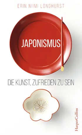 Niimi Longhurst |  Japonismus - Die Kunst, zufrieden zu sein | eBook | Sack Fachmedien