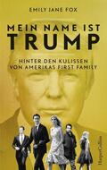 Fox |  Mein Name ist Trump – Hinter den Kulissen von Amerikas First Family | eBook | Sack Fachmedien