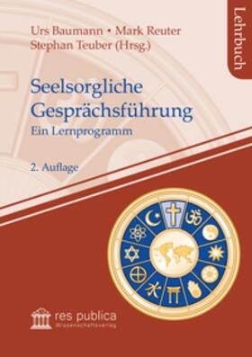Baumann / Reuter / Teuber | Seelsorgliche Gesprächsführung | Buch | 978-3-95968-030-1 | sack.de