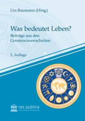 Baumann / Benk / Frank | Was bedeutet Leben? | Buch | 978-3-95968-034-9 | sack.de