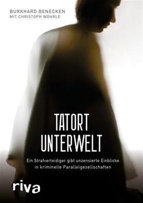 Benecken / Wöhrle | Tatort Unterwelt | E-Book | sack.de