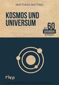Matting |  Kosmos und Universum in 60 Sekunden erklärt | eBook | Sack Fachmedien