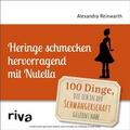 Reinwarth |  Heringe schmecken hervorragend mit Nutella | eBook | Sack Fachmedien