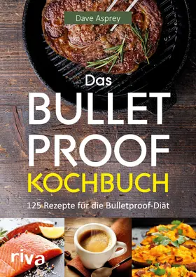 Asprey | Das Bulletproof-Kochbuch | E-Book | sack.de