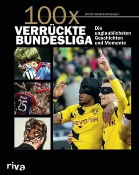 Kühne-Hellmessen |  100x verrückte Bundesliga | eBook | Sack Fachmedien