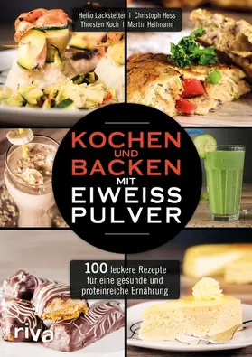 Lackstetter | Kochen und Backen mit Eiweißpulver | E-Book | www.sack.de