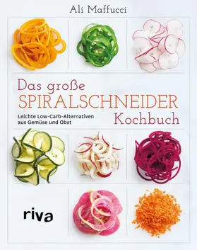 Maffucci | Das große Spiralschneider-Kochbuch | E-Book | www.sack.de