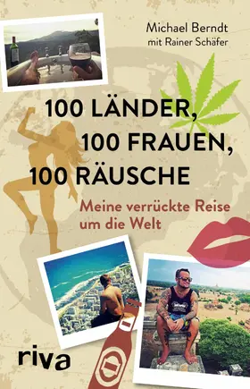 Berndt / Schäfer | 100 Länder, 100 Frauen, 100 Räusche | E-Book | www.sack.de
