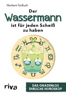 Golluch |  Der Wassermann ist für jeden Scheiß zu haben | eBook | Sack Fachmedien