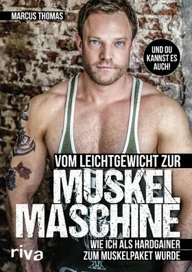 Thomas |  Vom Leichtgewicht zur Muskelmaschine | eBook | Sack Fachmedien