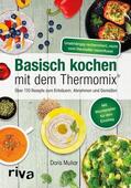 Muliar |  Basisch kochen mit dem Thermomix® | eBook | Sack Fachmedien