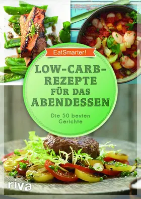 EatSmarter! |  Low-Carb-Rezepte für das Abendessen | eBook | Sack Fachmedien