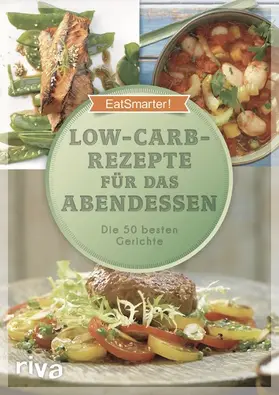 EatSmarter! |  Low-Carb-Rezepte für das Abendessen | eBook | Sack Fachmedien