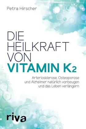 Hirscher |  Die Heilkraft von Vitamin K2 | eBook | Sack Fachmedien