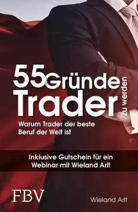 Arlt | 55 Gründe, Trader zu werden | Buch | 978-3-95972-014-4 | sack.de