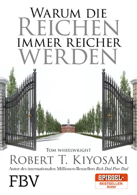 Kiyosaki / Wheelwright |  Warum die Reichen immer reicher werden | Buch |  Sack Fachmedien