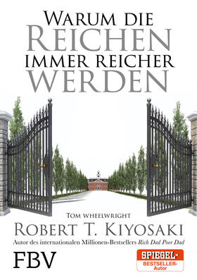 Kiyosaki / Wheelwright | Warum die Reichen immer reicher werden | Buch | 978-3-95972-075-5 | sack.de