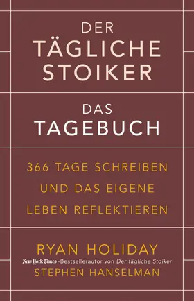 Holiday / Hanselman |  Der tägliche Stoiker - Das Tagebuch | Buch |  Sack Fachmedien