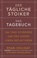 Holiday / Hanselman |  Der tägliche Stoiker - Das Tagebuch | Buch |  Sack Fachmedien