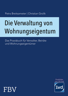 Grolik / Breitsameter | Die Verwaltung von Wohnungseigentum | Buch | 978-3-95972-113-4 | sack.de
