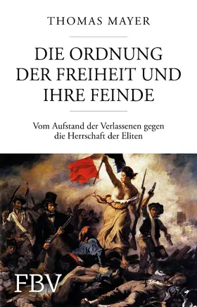 Mayer |  Die Ordnung der Freiheit und ihre Feinde | Buch |  Sack Fachmedien