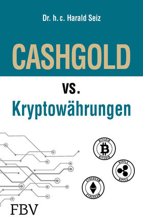 Seiz | CASHGOLD vs. Kryptowährungen | Buch | 978-3-95972-225-4 | sack.de