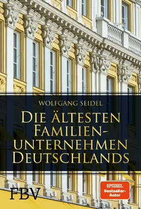 Seidel |  Die ältesten Familienunternehmen Deutschlands | Buch |  Sack Fachmedien