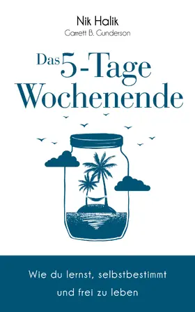 Gunderson / Halik | Das 5-Tage-Wochenende | Buch | 978-3-95972-250-6 | www.sack.de