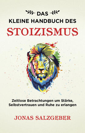 Salzgeber | Das kleine Handbuch des Stoizismus | Buch | 978-3-95972-270-4 | sack.de