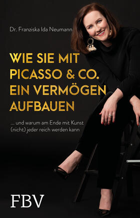 Neumann | Neumann, F: Wie Sie mit Picasso & Co. ein Vermögen aufbauen | Buch | sack.de