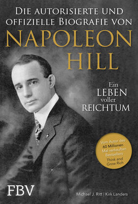 Ritt / Landers / Hill | Napoleon Hill - Die offizielle und authorisierte Biografie | Buch | 978-3-95972-358-9 | sack.de