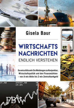 Baur | Wirtschaftsnachrichten endlich verstehen | Buch | 978-3-95972-402-9 | sack.de