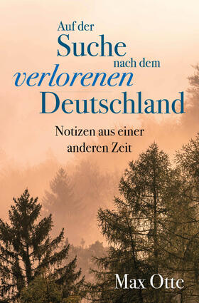 Otte | Auf der Suche nach dem verlorenen Deutschland | Buch | 978-3-95972-403-6 | sack.de