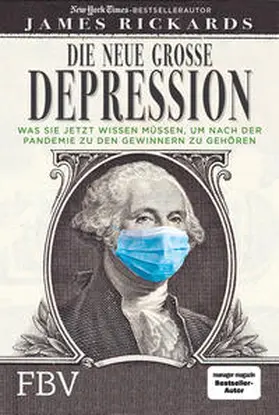 Rickards |  Die neue große Depression | Buch |  Sack Fachmedien