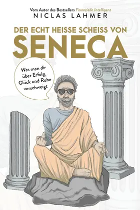 Lahmer |  Der echt heiße Scheiß von Seneca | Buch |  Sack Fachmedien