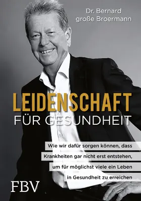 große Broermann | Leidenschaft für Gesundheit | Buch | 978-3-95972-451-7 | sack.de