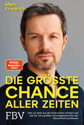 Friedrich | Die größte Chance aller Zeiten | Buch | 978-3-95972-457-9 | sack.de