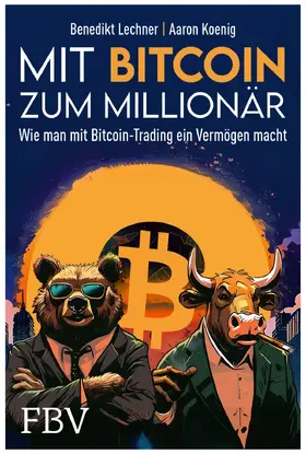 Koenig / Lechner |  Mit Bitcoin zum Millionär | Buch |  Sack Fachmedien