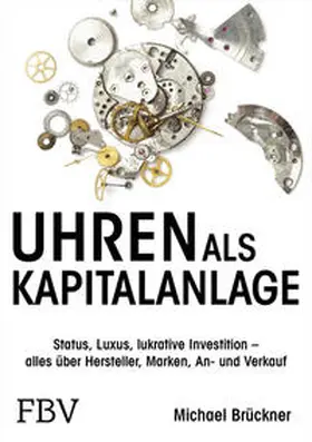 Brückner |  Uhren als Kapitalanlage | Buch |  Sack Fachmedien